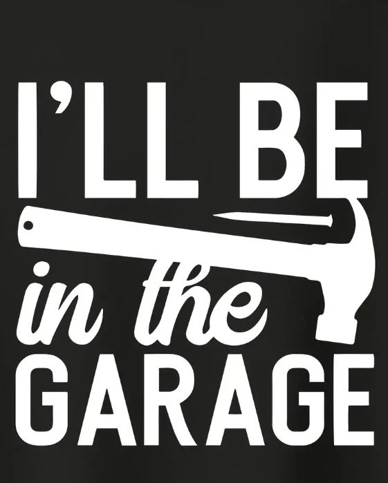 I'll Be In The Garage Printed T-shirt, Men's T-shirt, Summer Casual Short Sleeved T-shirt - Image 3