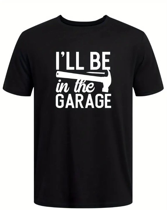 I'll Be In The Garage Printed T-shirt, Men's T-shirt, Summer Casual Short Sleeved T-shirt - Image 4